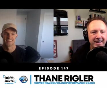 90% Mental Podcast | Thane Ringler former Professional Golfer and Performance Coach