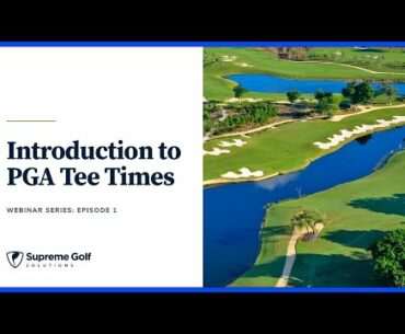 Introduction to PGA Tee Times | Supreme Golf Solutions Webinar