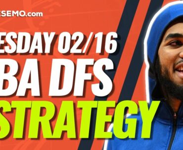 NBA DFS PICKS: DRAFTKINGS & FANDUEL DAILY FANTASY BASKETBALL STRATEGY | TODAY TUESDAY 2/16