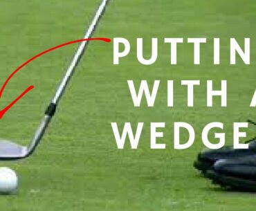 Putting With A Wedge