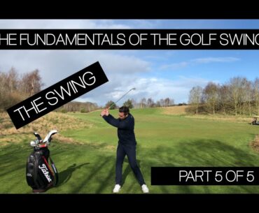 THE GOLF SWING - PART 5 OF 5