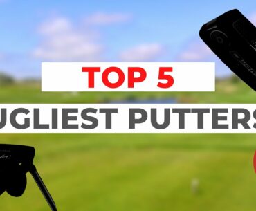 THE 5 UGLIEST GOLF PUTTERS EVER MADE!