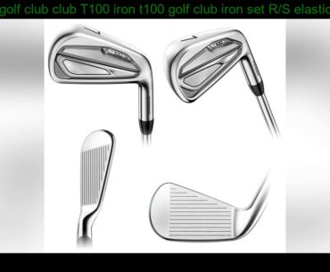T100 golf club club T100 iron t100 golf club iron set R/S elastic head with sleeve golf club