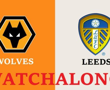 wolves vs leeds united live watchalong wolves leeds, wolves leeds live football