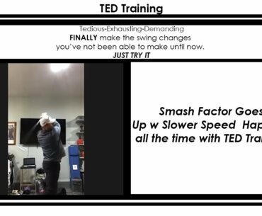 Smash Factor Goes Up w Slower Speed  Happens all the time with TED Training!