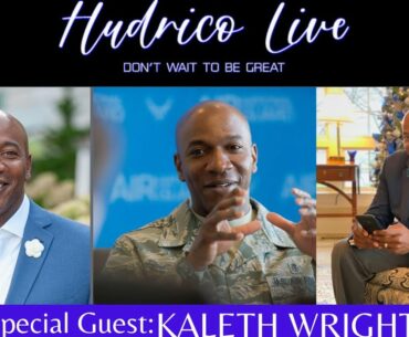 Hudrico Live Presents: CMSAF Kaleth Wright “How to Be a Leader” (Full Episode) #EnlistedJesus #USAF