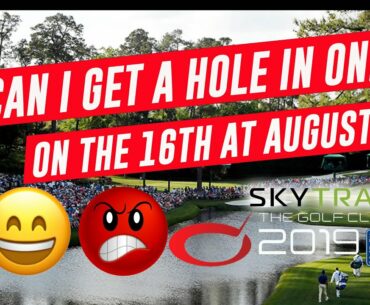 Can I Get A Hole In One On The 16th At Augusta National Golf Club - Skytrak - TGC 2019