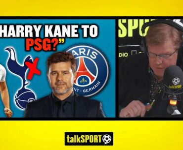 HARRY KANE TO PSG?! Adrian Durham reveals how it could happen THIS SUMMER!