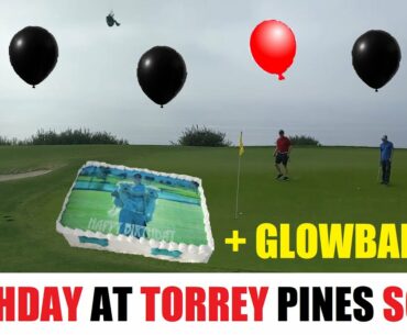 Birthday Round | Torrey Pines South + Glowball