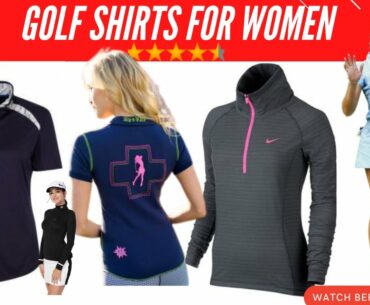 GOLF SHIRTS FOR WOMEN In 2021 || WOMEN'S GOLF SHIRTS || Golf Topic Reviews