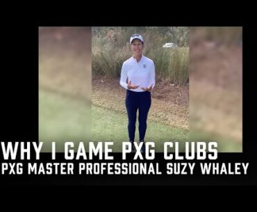 Why Suzy Whaley Games PXG Clubs