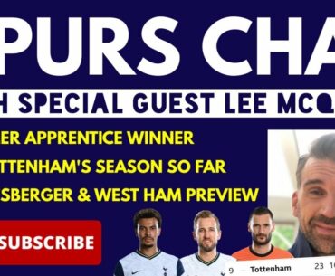 SPURS CHAT: With Special Guest Lee McQueen, Former Apprentice Winner: Talking all things Tottenham