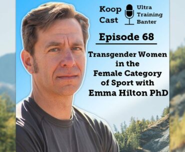 Transgender Women in the Female Category of Sport with Emma Hilton PhD | Koopcast Episode 68