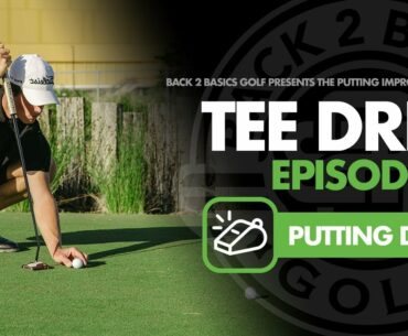 Ep. #2 The Tee Drill - Putting Improvement Series by Back 2 Basics Golf