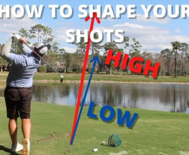 How To Shape Your Shots (High/Low)