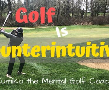 Golf is Such a Counterintuitive Game!