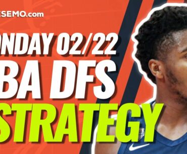 NBA DFS PICKS: DRAFTKINGS & FANDUEL DAILY FANTASY BASKETBALL STRATEGY | TODAY MONDAY 2/22