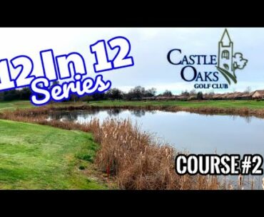 12 Courses In 12 Months | Course #2 Castle Oaks Golf Club - Ione, CA (Golf Vlog & Course Review)