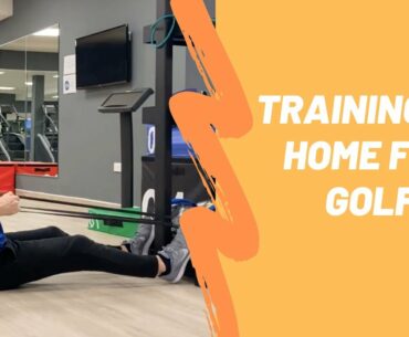 Training At Home for Golf & Home Band Strength Training
