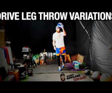 Drive Leg Throw Variations + Drill Progressions