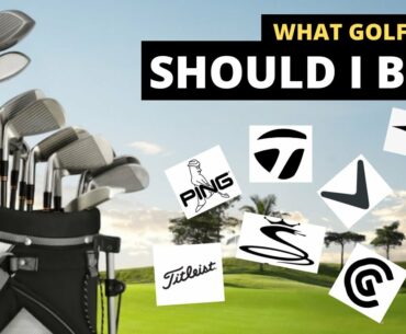 What Golf Clubs Should I Buy? | Beginner's Guide For Clubs and Brands