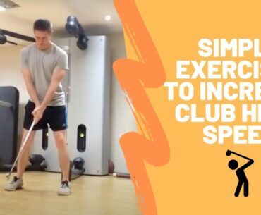 Simple Exercises to Increase Club Head Speed for Golfers