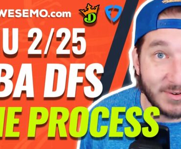 NBA DFS STRATEGY & RESEARCH PROCESS DRAFTKINGS & FANDUEL DAILY FANTASY BASKETBALL | THURSDAY 2/25