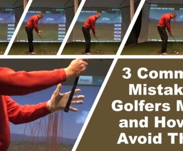 3 Common Mistakes Golfers Make and How to Avoid Them