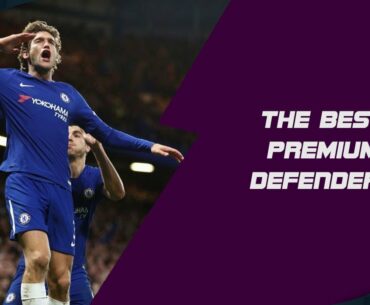Fantasy Premier League -  Guide, Tips & Strategies - BEST PREMIUM PRICED DEFENDERS