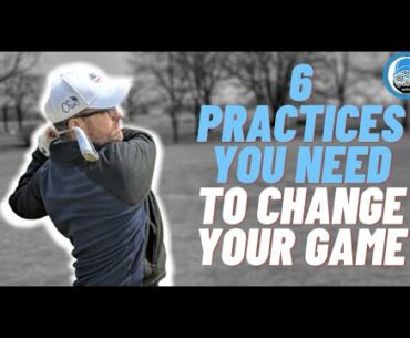 6 Practices You Need to Change Your Game | How to Learn Golf