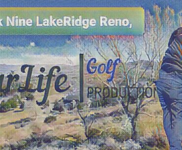 Back Nine Golf Vlog. (LakeRidge golf course, Reno, Nevada)