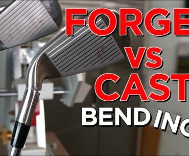 HOW FAR WILL GOLF CLUBS BEND / FORGED vs CAST