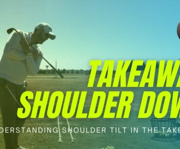 GOLF SWING TAKEAWAY - SHOULDER TILT