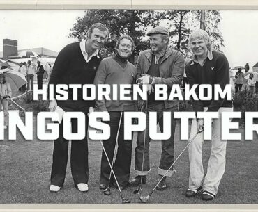 Historien bakom Ingos putter