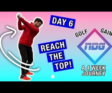 DAY 6 - REACH THE TOP | NickDoesGolf's GOLF GAINZ - A 4 Week Journey To Play Your Best Golf