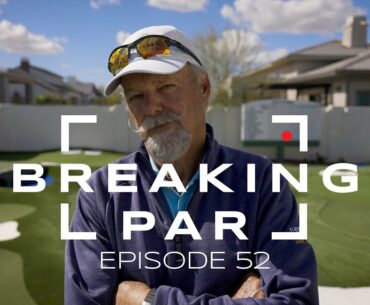 Breaking Par: Episode 52