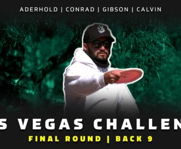 2021 Las Vegas Challenge | FINAL RD, B9 | Aderhold, Conrad, Gibson, Calvin | DISC GOLF COVERAGE