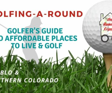 Golfers Guide -  Affordable Places to Live and Play Golf in Pueblo and Southern Colorado