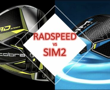 TAYLORMADE SIM2 vs COBRA RADSPEED | DRIVER REVIEW and HEAD TO HEAD
