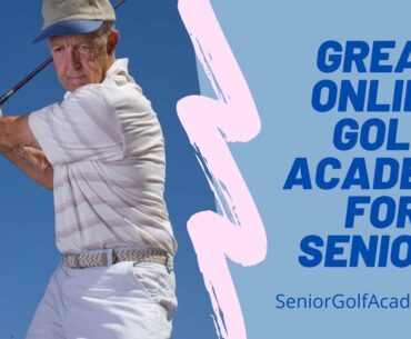 Great Online Golf Academy For Seniors