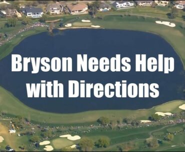 Bryson Needs Help with Directions - Golf Rules Explained