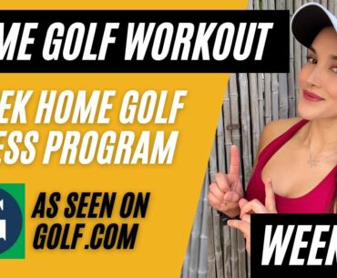 HOME GOLF WORKOUT as seen on Golf.com - WEEK 5 - GOLF FITNESS with Fit Golfer Girl