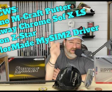 Club Junkie | Review Mizuno M-Craft putter, New Callaway and Srixon balls, MySIM2 Max driver is here