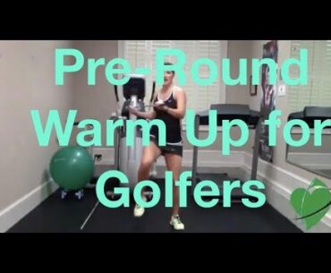 Pre-Round Warm Up Variation for Golfers-Improve Your Golf and Fitness