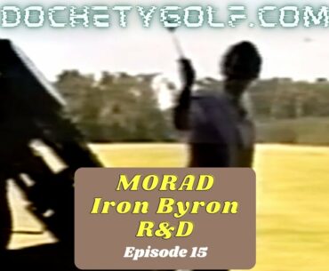 MORAD Iron Byron R&D- Ep. 15.0