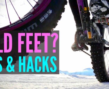 Cold Feet?  Let's Fix It!  Tips & Hacks for Toasty Toes | Winter Bikepacking & Mountain Biking