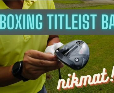 UNBOXING TITLEIST! YANG DINANTI AKHIRNYA TIBA