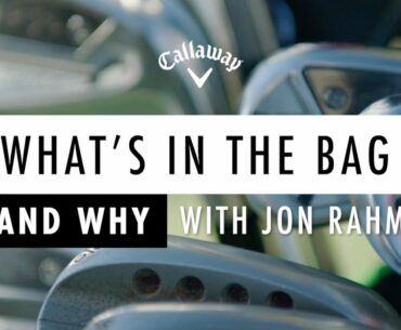 Jon Rahm: What’s In The Bag?