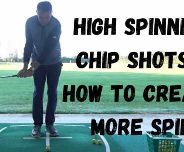 High Spinning Chip Shots - How to Create more Spin