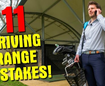 11 DRIVING RANGE MISTAKES!!